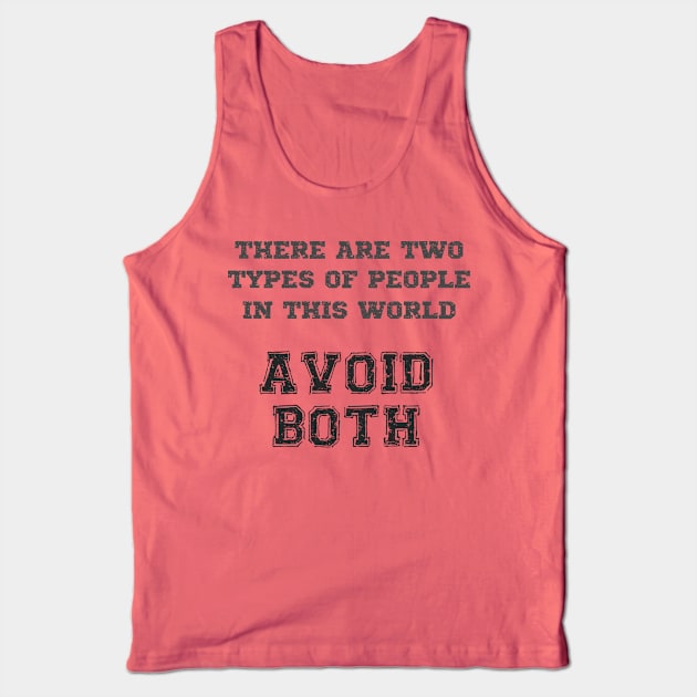 There are two types of people Tank Top by OldTony